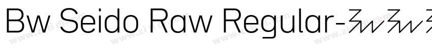 Bw Seido Raw Regular字体转换 Bw Seido Raw Regular字体转换